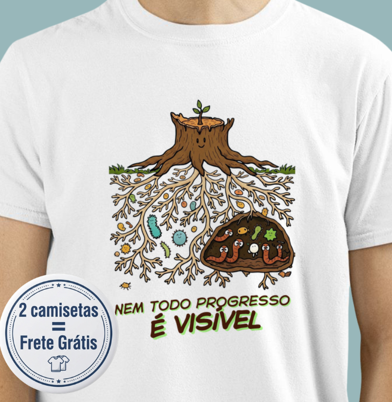 Camiseta - Nem todo progresso é vísivel